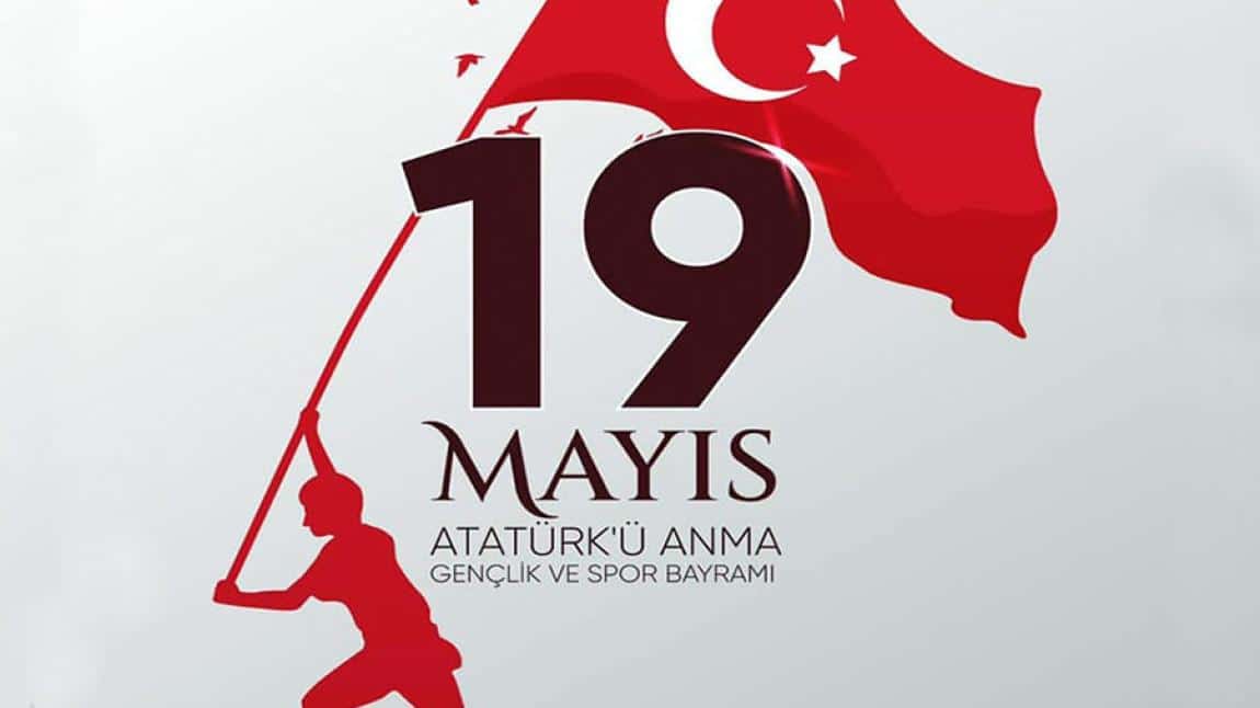 19 Mayıs Atatürk'ü Anma, Gençlik ve Spor Bayramı